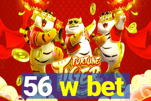 56 w bet